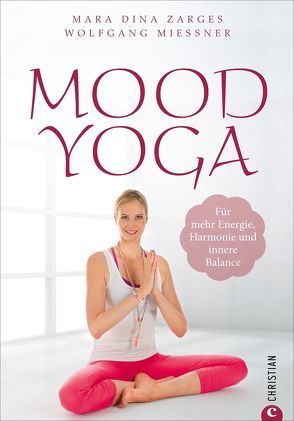 Mood Yoga von Miessner,  Wolfgang, Zarges,  Mara