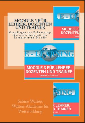 Moodle 3 für Lehrer, Dozenten und Trainer – Grundlagen von Walters,  Sabine