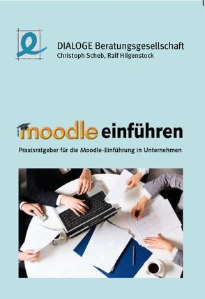 Moodle einführen von Hilgenstock,  Ralf, Scheb,  Christoph