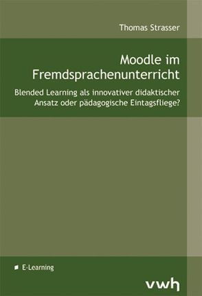 Moodle im Fremdsprachenunterricht von Strasser,  Thomas