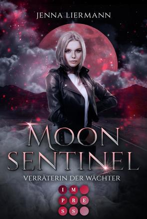 Moon Sentinel. Verräterin der Wächter von Liermann,  Jenna