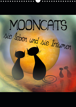 Mooncats – sie leben und sie träumen (Wandkalender 2021 DIN A3 hoch) von IssaBild