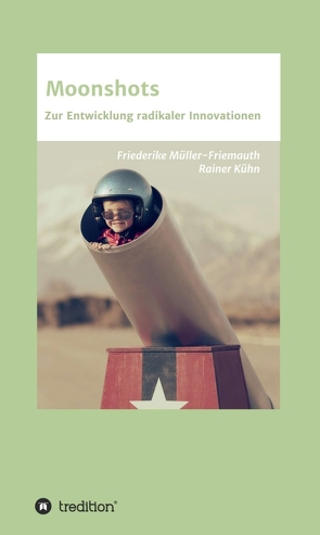 Moonshots von Kühn,  Rainer, Müller-Friemauth,  Friederike