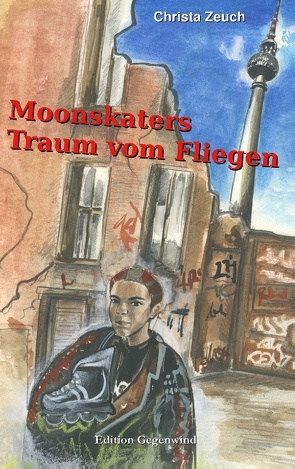 Moonskaters Traum vom Fliegen von Zeuch,  Christa