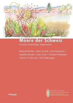 Moore der Schweiz von Bedolla,  Angéline, Bergamini,  Ariel, Ecker,  Klaus, Feldmeyer-Christe,  Elizabeth, Gräf,  Ulrich, Holderegger,  Rolf, Küchler,  Helen, Küchler,  Meinrad