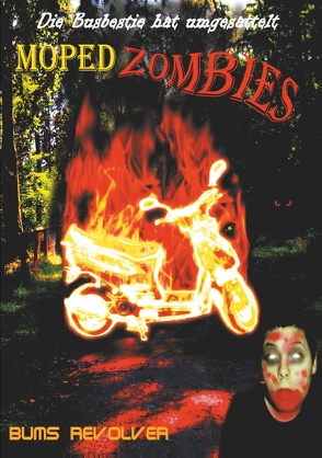 Mopedzombies von Revolver,  Bums