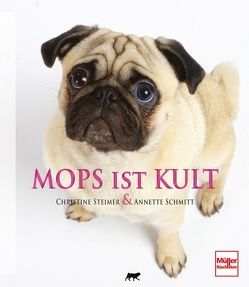 Mops ist Kult von Kaltenbach,  Christine, Schmitt,  Annette