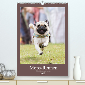 Mops-Rennen (Premium, hochwertiger DIN A2 Wandkalender 2022, Kunstdruck in Hochglanz) von Teßen,  Sonja