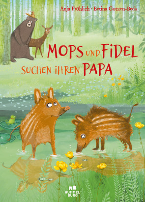 Mops und Fidel suchen ihren Papa von Fröhlich,  Anja, Gotzen-Beek,  Betina