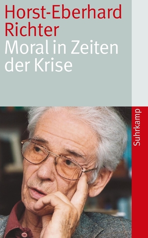 Moral in Zeiten der Krise von Richter,  Horst-Eberhard