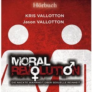 Moral Revolution – Hörbuch von Vallotton,  Kris+Jason