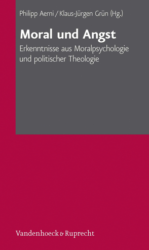 Moral und Angst von Aerni,  Philipp, Grün,  Klaus-Jürgen