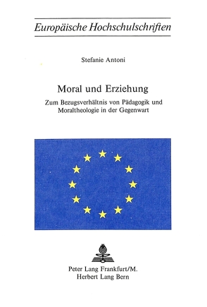 Moral und Erziehung von Antoni,  Stefanie