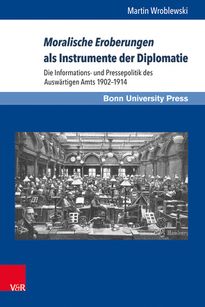 Moralische Eroberungen als Instrumente der Diplomatie von Wroblewski,  Martin