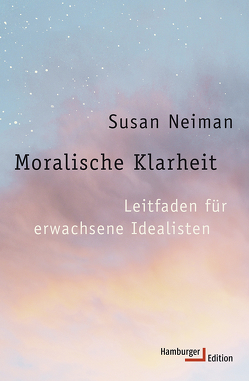 Moralische Klarheit von Goldmann,  Christiana, Neiman,  Susan