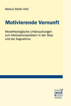 Moralische Motivation in der Stoa und bei Augustinus von Held,  Markus