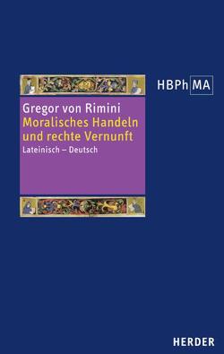 Moralisches Handeln und rechte Vernunft. Lectura super secundum Sententiarum, distinctiones 34-37. Kommentar zu den Distinktionen 34-37 des zweiten Sentenzenbuches von Gregor von Rimini, Mandrella,  Isabelle