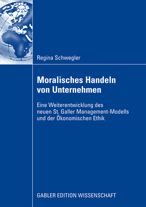 Moralisches Handeln von Unternehmen von Dyckhoff,  Prof. Dr. Harald, Schwegler,  Regina