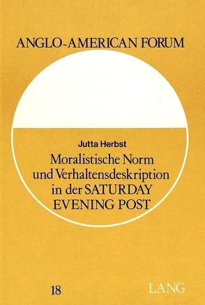 Moralistische Norm und Verhaltensdeskription in der Saturday Evening Post von Herbst,  Jutta