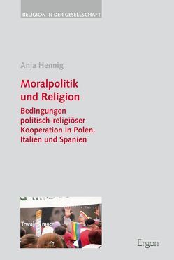 Moralpolitik und Religion von Hennig,  Anja