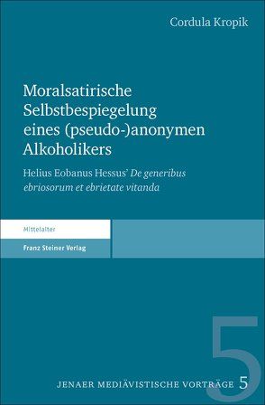 Moralsatirische Selbstbespiegelung eines (pseudo-)anonymen Alkoholikers von Kropik,  Cordula