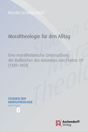 Moraltheologie für den Alltag von Schloegl-Flierl,  Kerstin