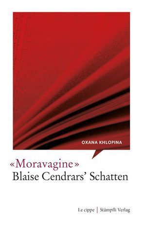 Moravagine – Blaise Cendrars‘ Schatten von Khlopina,  Oxana, Traber,  Barbara