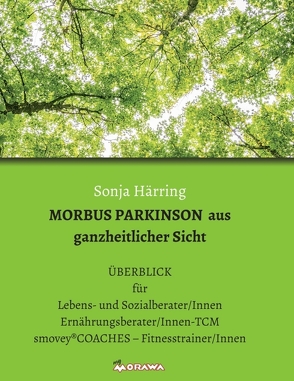 MORBUS PARKINSON aus ganzheitlicher Sicht von Härring,  Sonja