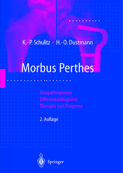 Morbus Perthes von Dustmann,  Hans-Otto, Schulitz,  Klaus-Peter