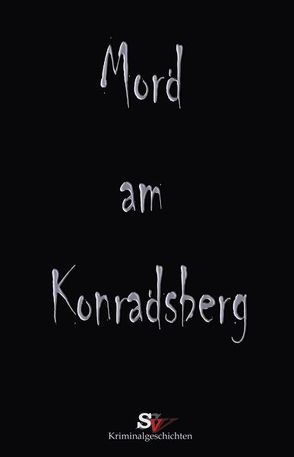 Mord am Konradsberg von Aspasia,  Tania, Baumfels,  Olga, Bethe-Hartwig,  Martina, Braun,  Martin, Dittmers-Gruber,  Silvia, Fischer,  Norbert, Franken,  Conny, Fritsch,  Gerhard, Gruber,  Brigitte, Hoffmeister,  Katrin, Kappes,  Christa, Kowalke,  Lothar, Liboschick,  Angela, Malik,  Markus, Matthes,  Carmen, Milde,  Michael, Obando-Amendt,  Susann, Plötner,  Astrid, Polster,  Bernd, Reinhard,  Paola, Röchter,  Franziska, Schmdt,  Peter, Schmidt,  Daniel, Schneider,  Monika, Schweitzer,  Karin, Seitz,  Amina, Spreer-Schmidt,  Ursula, Stiewi,  Dieter, Urban,  Sigrid, Vlasak,  Jan, Walter,  Klaus Peter, Weise,  Eckhard, Wind,  Jennifer Barbara, Zimmermann,  Ulrike