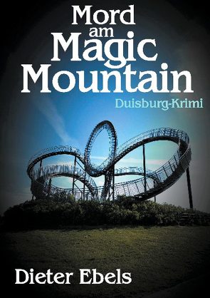 Mord am Magic Mountain von Ebels,  Dieter