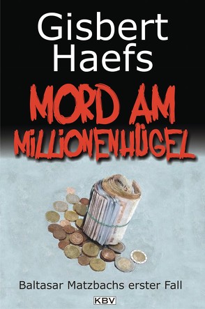 Mord am Millionenhügel von Haefs,  Gisbert