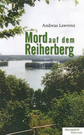 Mord auf dem Reiherberg von Lawrenz,  Andreas