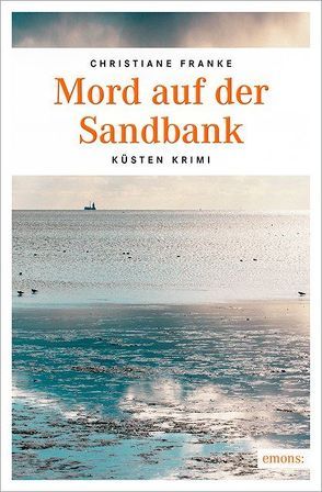 Mord auf der Sandbank von Franke,  Christiane