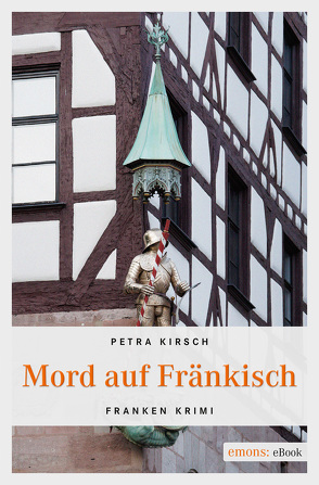 Mord auf Fränkisch von Kirsch,  Petra