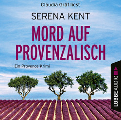 Mord auf Provenzalisch von Gräf,  Claudia, Kent,  Serena, Menschig,  Diana