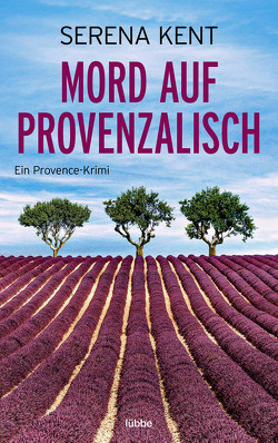 Mord auf Provenzalisch von Kent,  Serena, Menschig,  Diana