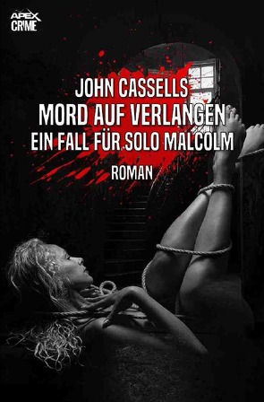 MORD AUF VERLANGEN – EIN FALL FÜR SOLO MALCOLM von Cassells,  John, Dörge,  Christian