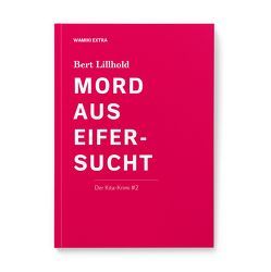 Mord aus Eifersucht. von GmbH,  Was mit Kindern, Lillhold,  Bert