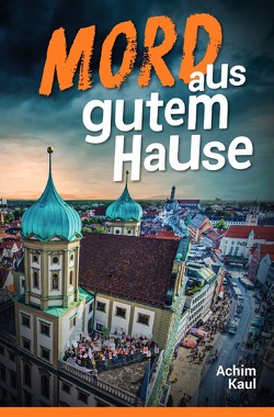 Mord aus gutem Hause von Kaul,  Achim