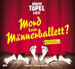 Mord beim Männerballett? – DAS HÖRBUCH MP3 von Töpel,  Arnim