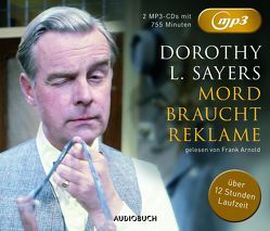 Mord braucht Reklame (MP3-CDs ungekürzt) von Arnold,  Frank, Sayers,  Dorothy Leigh