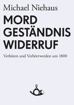 Mord, Geständnis, Widerruf von Niehaus,  Michael