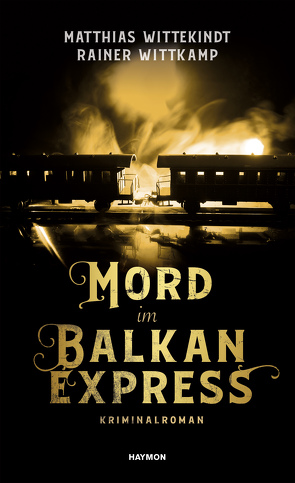 Mord im Balkanexpress von Wittekindt,  Matthias, Wittkamp,  Rainer