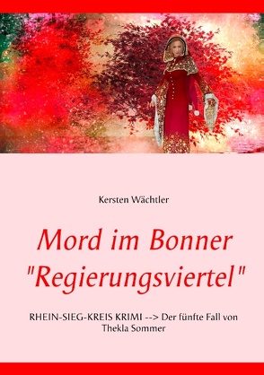 Mord im Bonner „Regierungsviertel“ von Wächtler,  Kersten