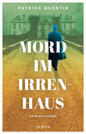 Mord im Irrenhaus von Dunkel,  Alfred, Penzler,  Otto, Quentin,  Patrick, Rehlein,  Susann