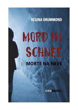 Mord im Schnee von Drummond,  Regina, Mönch-Pingel,  Britta