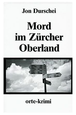 Mord im Zürcher Oberland von Durschei,  Jon