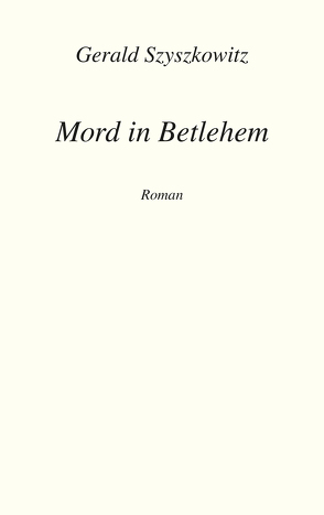 Mord in Bethlehem von Szyszkowitz,  Gerald