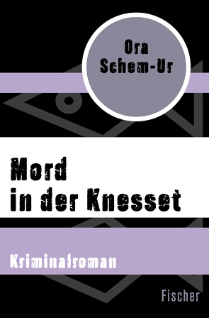 Mord in der Knesset von Pressler,  Mirjam, Schem-Ur,  Ora